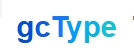 gcType